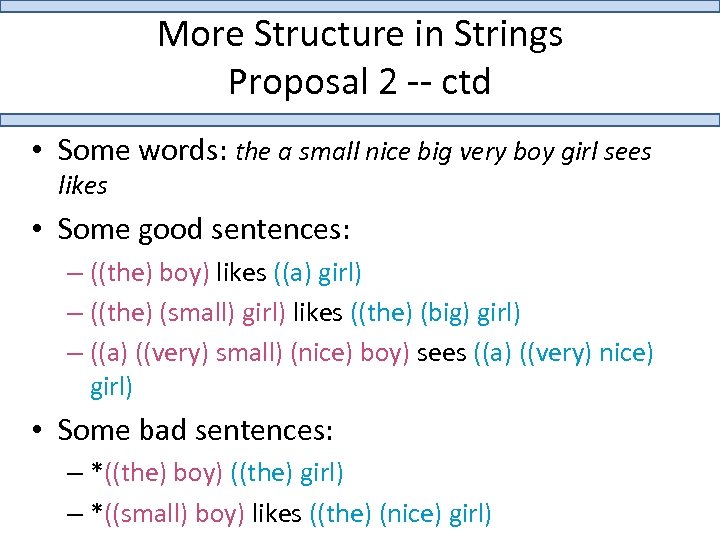 More Structure in Strings Proposal 2 -- ctd • Some words: the a small