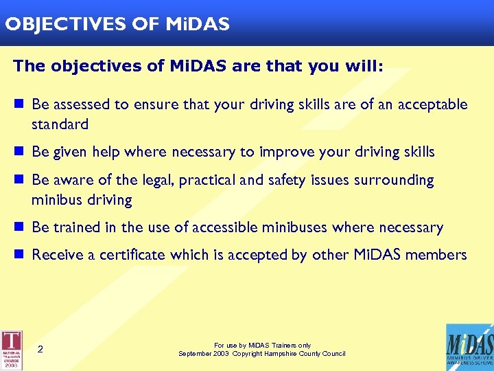 OBJECTIVES OF Mi. DAS The objectives of Mi. DAS are that you will: n