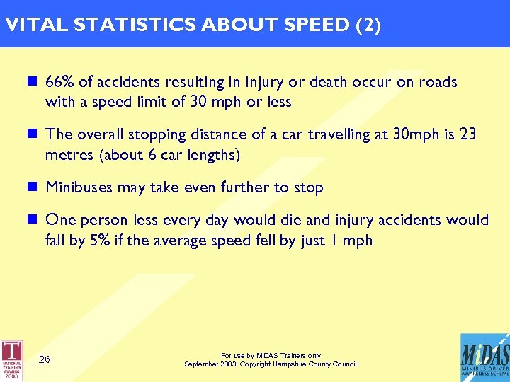 VITAL STATISTICS ABOUT SPEED (2) n 66% of accidents resulting in injury or death