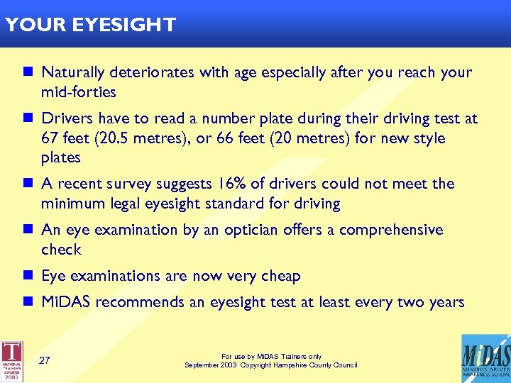 YOUR EYESIGHT n Naturally deteriorates with age especially after you reach your mid-forties n