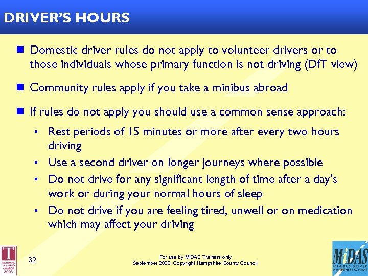 DRIVER’S HOURS (1) DRIVER’S HOURS n Domestic driver rules do not apply to volunteer