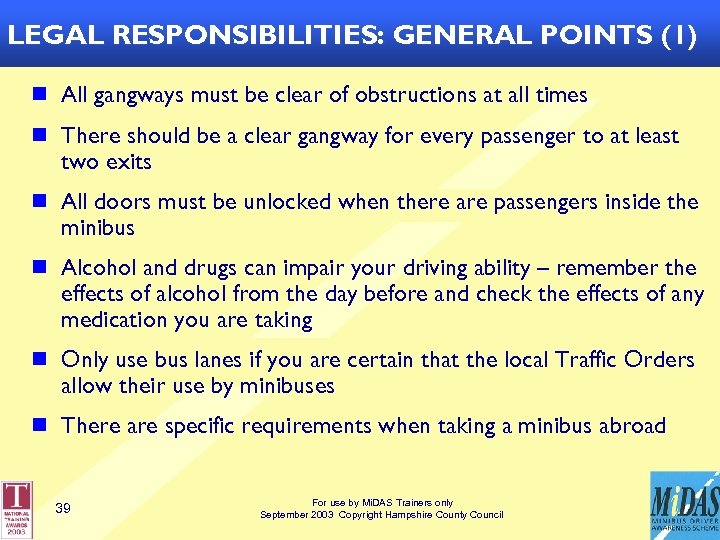 LEGAL RESPONSIBILITIES: GENERAL POINTS (1) n All gangways must be clear of obstructions at
