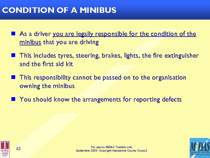 CONDITION OF A A MINIBUS CONDITION OF MINIBUS n As a driver you are
