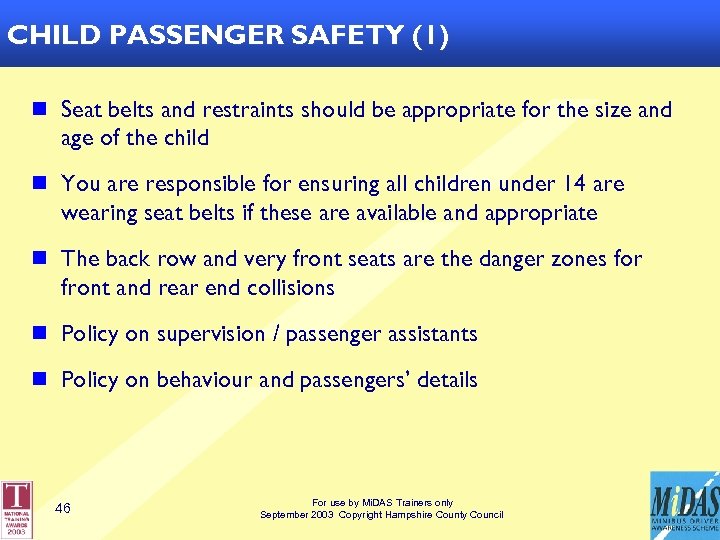 PERSONAL SAFETY FOR DRIVERS (1) CHILD PASSENGER SAFETY (1) n Seat belts and restraints