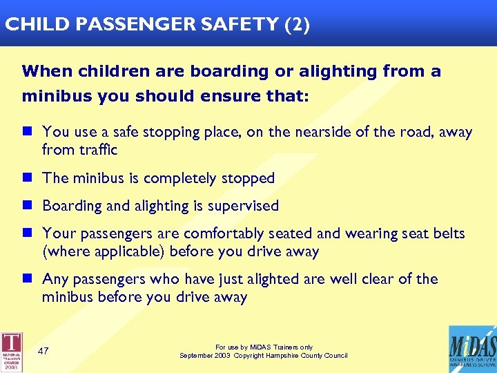 PERSONAL SAFETY FOR DRIVERS (1) CHILD PASSENGER SAFETY (2) When children are boarding or