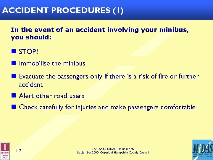 ROAD TRAFFIC ACCIDENT PROCEDURE (1) ACCIDENT PROCEDURES (1) In the event of an accident