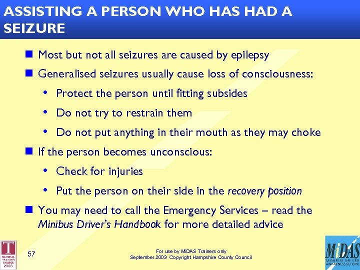 ASSISTING A PERSON WHO HAS HAD A SEIZURE n Most but not all seizures