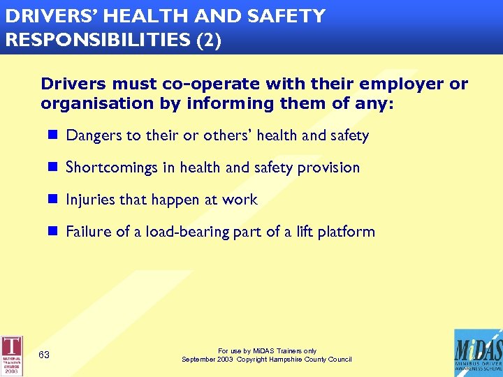 DRIVERS’ HEALTH AND SAFETY RESPONSIBILITIES (2) Drivers must co-operate with their employer or organisation