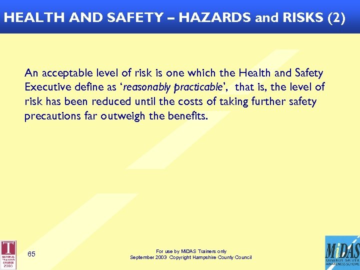 HEALTH AND SAFETY – HAZARDS and RISKS (2) An acceptable level of risk is