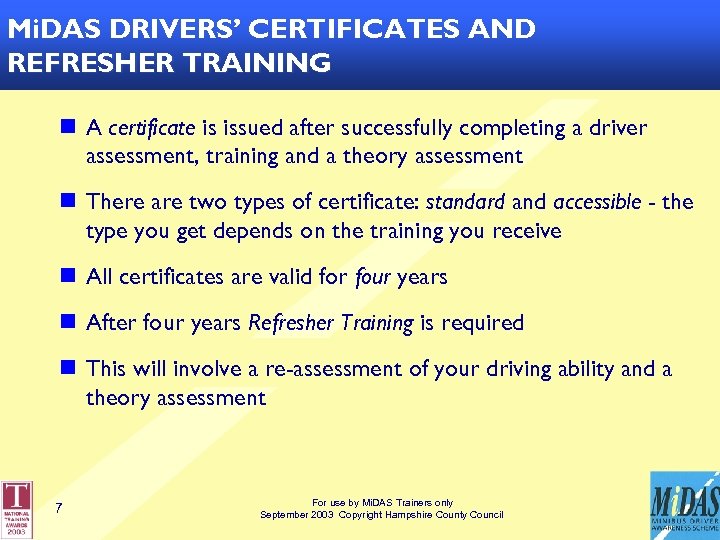 Mi. DAS DRIVERS’ CERTIFICATES AND REFRESHER TRAINING n A certificate is issued after successfully