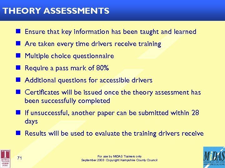THEORY ASSESSMENTS n Ensure that key information has been taught and learned n Are