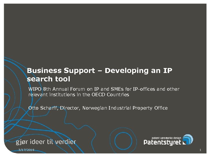 Business Support – Developing an IP search tool WIPO 8 th Annual Forum on