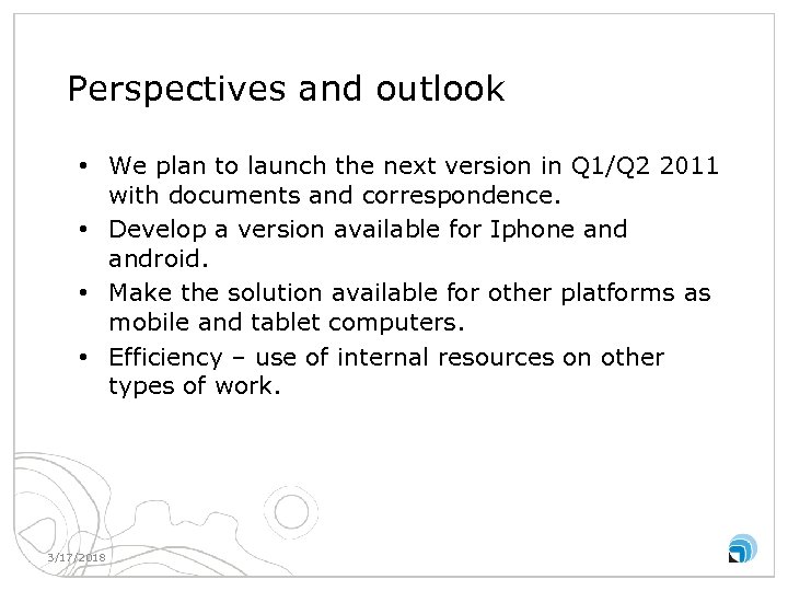 Perspectives and outlook • We plan to launch the next version in Q 1/Q