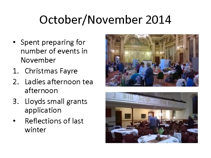 October/November 2014 • Spent preparing for number of events in November 1. Christmas Fayre