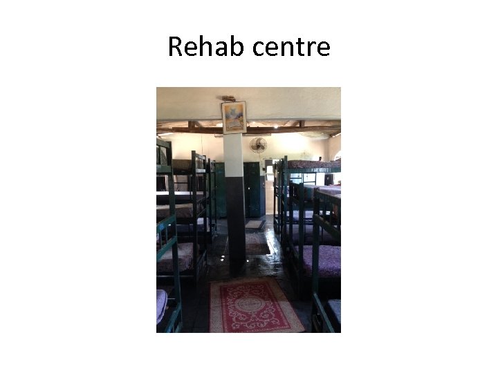 Rehab centre 