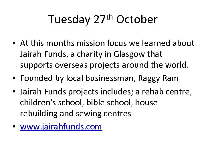 Tuesday 27 th October • At this months mission focus we learned about Jairah