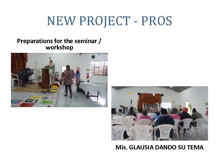 NEW PROJECT - PROS Preparations for the seminar / workshop Mis. GLAUSIA DANDO SU