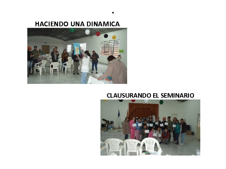 . HACIENDO UNA DINAMICA CLAUSURANDO EL SEMINARIO 