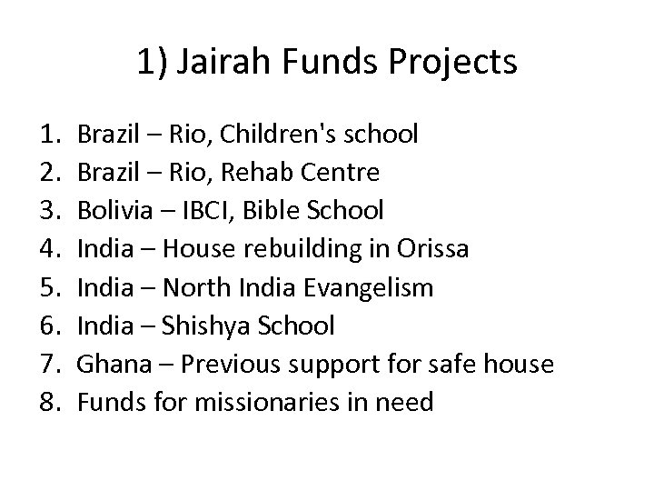 1) Jairah Funds Projects 1. 2. 3. 4. 5. 6. 7. 8. Brazil –