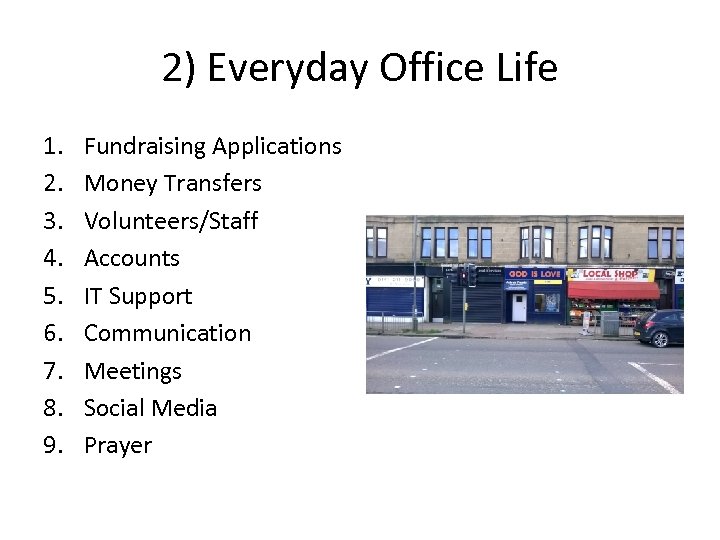 2) Everyday Office Life 1. 2. 3. 4. 5. 6. 7. 8. 9. Fundraising