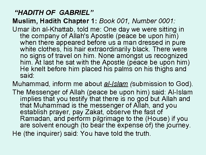  “HADITH OF GABRIEL” Muslim, Hadith Chapter 1: Book 001, Number 0001: Umar ibn