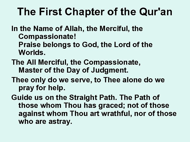 The First Chapter of the Qur'an In the Name of Allah, the Merciful, the