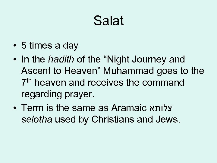 Salat • 5 times a day • In the hadith of the “Night Journey