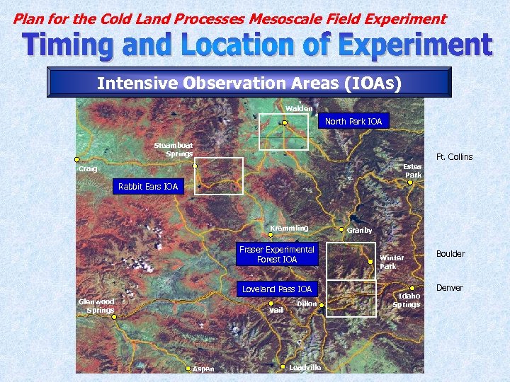 Plan for the Cold Land Processes Mesoscale Field Experiment Intensive Observation Areas (IOAs) Walden