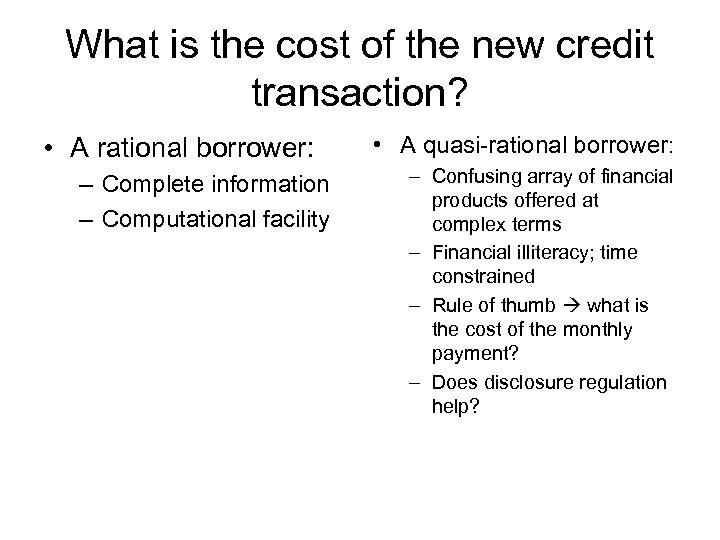 What is the cost of the new credit transaction? • A rational borrower: –