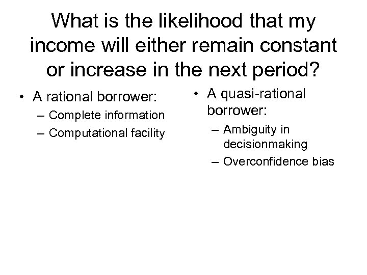 What is the likelihood that my income will either remain constant or increase in