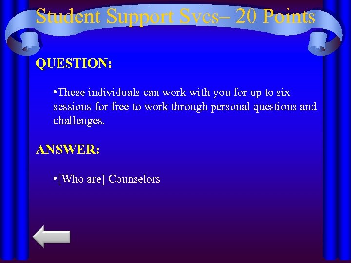 Student Support Svcs– 20 Points QUESTION: • These individuals can work with you for