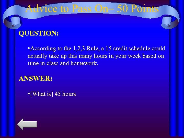 Advice to Pass On– 50 Points QUESTION: • According to the 1, 2, 3