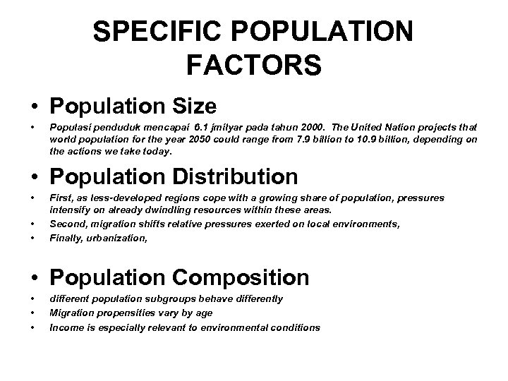 SPECIFIC POPULATION FACTORS • Population Size • Populasi penduduk mencapai 6. 1 jmilyar pada