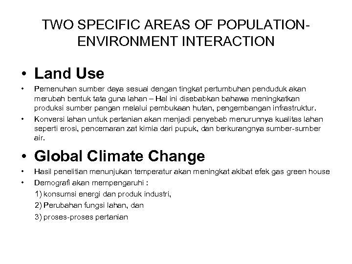 TWO SPECIFIC AREAS OF POPULATIONENVIRONMENT INTERACTION • Land Use • • Pemenuhan sumber daya