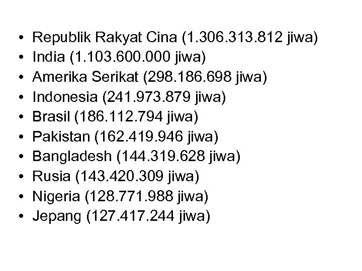  • • • Republik Rakyat Cina (1. 306. 313. 812 jiwa) India (1.