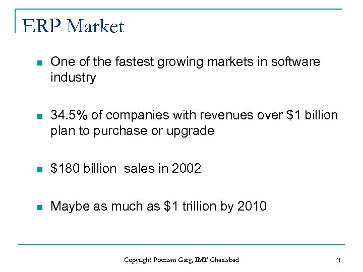 ERP Market n One of the fastest growing markets in software industry n 34.