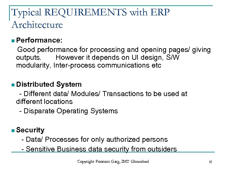 Typical REQUIREMENTS with ERP Architecture n Performance: Good performance for processing and opening pages/