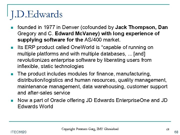 J. D. Edwards n n founded in 1977 in Denver (cofounded by Jack Thompson,