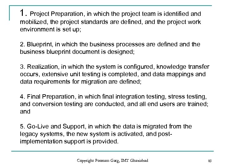 1. Project Preparation, in which the project team is identified and mobilized, the project