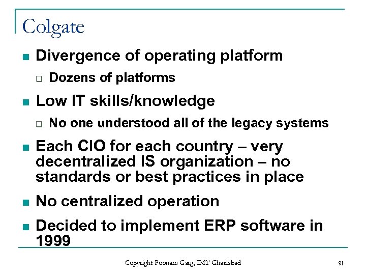 Colgate n Divergence of operating platform q n Dozens of platforms Low IT skills/knowledge