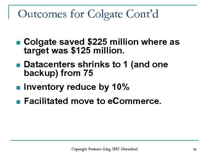 Outcomes for Colgate Cont’d n Colgate saved $225 million where as target was $125