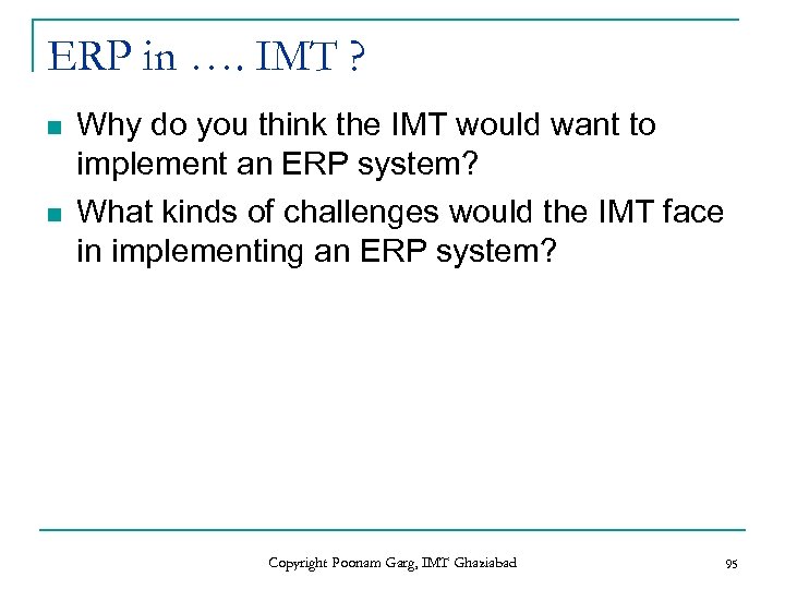 ERP in …. IMT ? n n Why do you think the IMT would