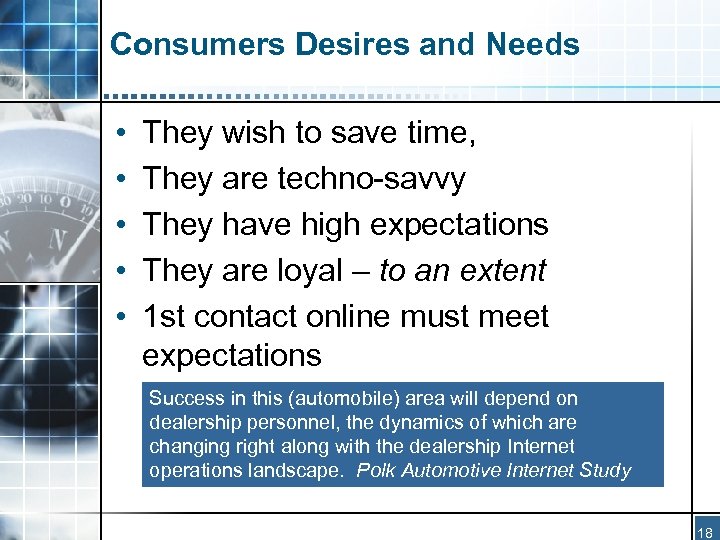 Consumers Desires and Needs • • • They wish to save time, They are