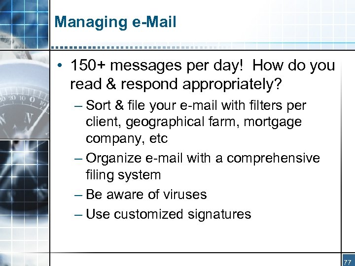 Managing e-Mail • 150+ messages per day! How do you read & respond appropriately?