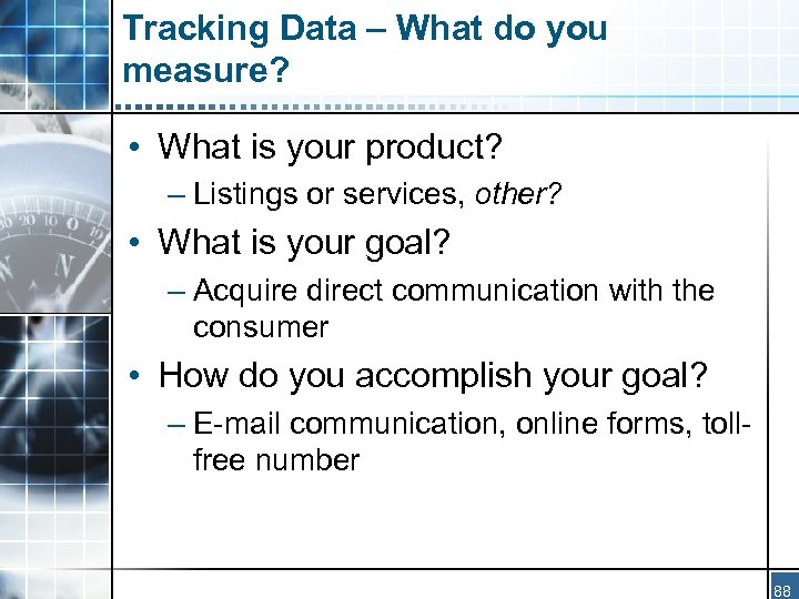 Tracking Data – What do you measure? • What is your product? – Listings