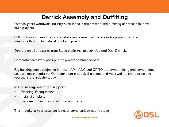 Derrick Assembly and Outfitting Over 30 years worldwide industry experience in the erection and