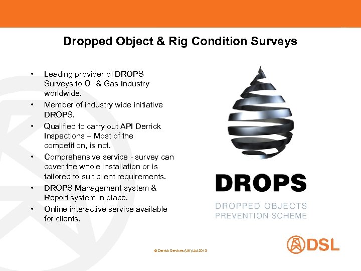 Dropped Object & Rig Condition Surveys • • • Leading provider of DROPS Surveys