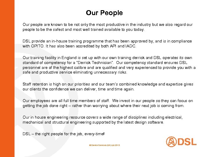 Our People Our people are known to be not only the most productive in