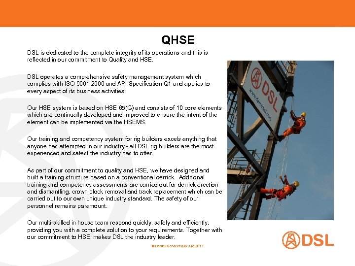 QHSE DSL is dedicated to the complete integrity of its operations and this is
