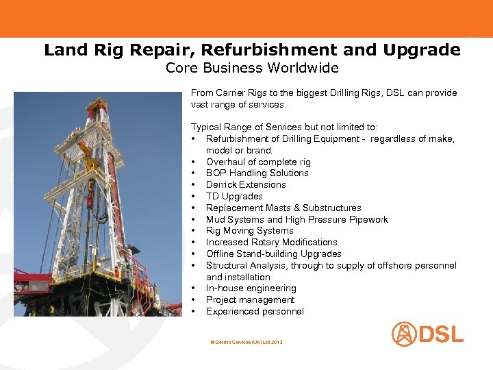 Land Rig Repair, Refurbishment and Upgrade Core Business Worldwide From Carrier Rigs to the
